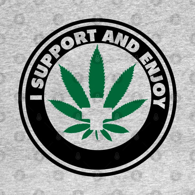 I Support And Enjoy Pot Leaf Logo by Illustrious Graphics 